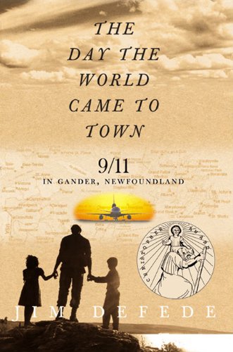 The Day the World Came to Town: 9/11 in Gander, Newfoundland